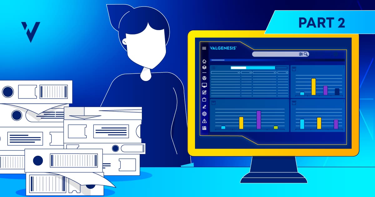12 Reasons to Transition to a Digital Validation Process, Part 2