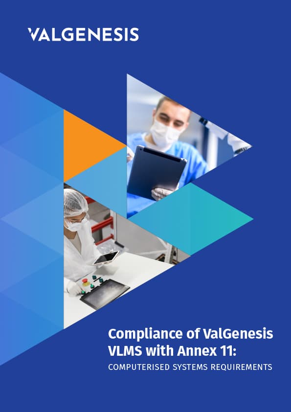 Read the white paper ValGenesis VLMS Compliance Assessment - Annex 11>